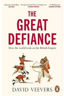 Random House Uk The Great Defiance : How The World Took On The British Empire - David Veevers