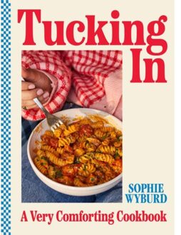 Random House Uk Tucking In : A Very Comforting Cookbook - Sophie Wyburd