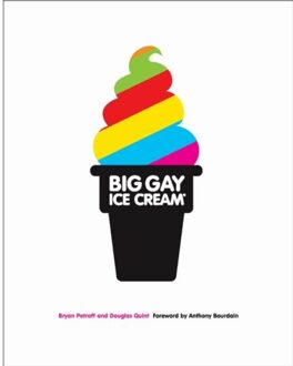 Random House Us Big Gay Ice Cream: Saucy Stories & Frozen Treats: Going All the Way with Ice Cream
