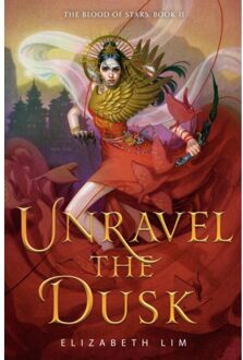 Random House Us Blood Of Stars (02): Unravel The Dusk - Elizabeth Lim