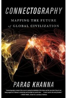 Random House Us Connectography Exp Mapping the Future of Global Civilization