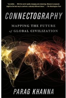 Random House Us Connectography Exp Mapping the Future of Global Civilization