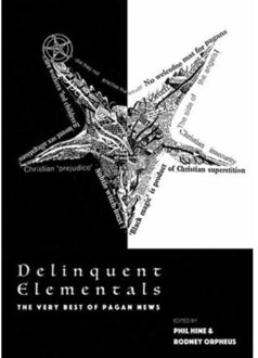 Random House Us Delinquent Elementals: The Very Best Of Pagan News - Phil Hine