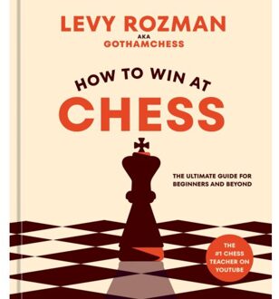 Random House Us How To Win At Chess: The Ultimate Guide For Beginners And Beyond - Levy Rozman