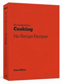 Random House Us The New York Times Cooking No-Recipe Recipes - Sam Sifton