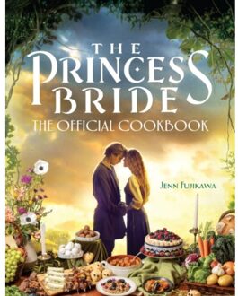 Random House Us The Princess Bride: The Official Cookbook - Jenn Fujikawa