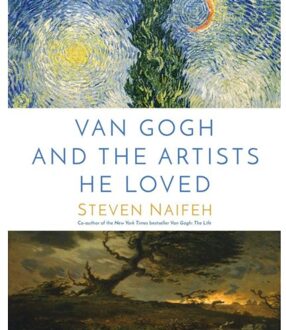 Random House Us Van Gogh And The Artists He Loved - Steven Naifeh