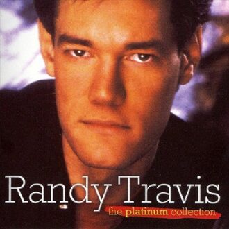 Randy Travis - The Platinum Collection