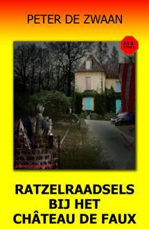 Ratzelraadsels bij het Château de Faux -  Peter de Zwaan (ISBN: 9789464491685)