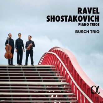 Ravel/Shostakovich: Piano Trios (No. 2) - Busch Trio