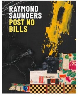 Raymond Saunders: Post No Bills - Raymond Saunders