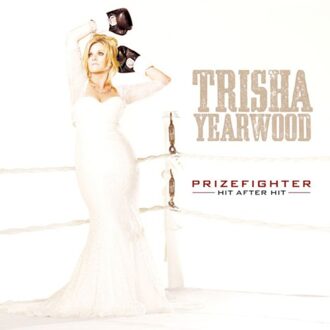 RCA Prizefighter: Hit After Hit - Trisha Yearwood