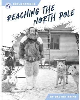 Reaching The North Pole - Explorations - Dalton Rains