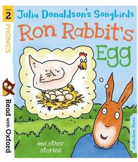 Read With Oxford: Stage 2: Julia Donaldson's Songbirds: Ron Rabbit's Egg And Other Stories - - Julia Donaldson