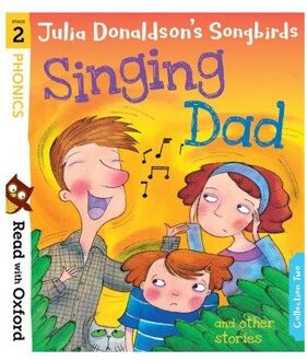 Read With Oxford: Stage 2: Julia Donaldson's Songbirds: Singing Dad And Other Stories - Read - Julia Donaldson