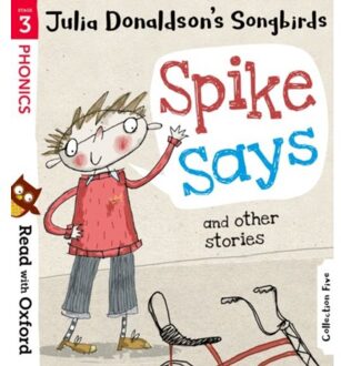 Read With Oxford: Stage 3: Julia Donaldson's Songbirds: Spike Says And Other Stories - Read - Julia Donaldson