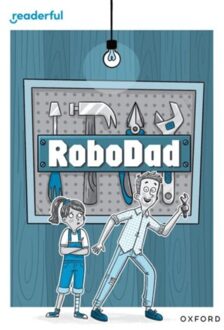 Readerful Rise: Oxford Reading Level 10: Robodad - Murtagh