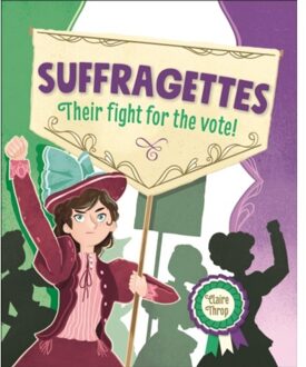 Reading Planet Ks2 - Suffragettes - Their Fight For The Vote! - Level 8: Supernova - Rising Stars - Claire Throp