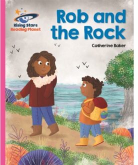 Reading Planet - Rob And The Rock - Pink B: Galaxy - Rising Stars Reading Planet - Catherine Baker