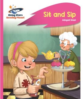 Reading Planet - Sit And Sip - Pink A: Rocket Phonics - Rising Stars Reading Planet - Abigail Steel