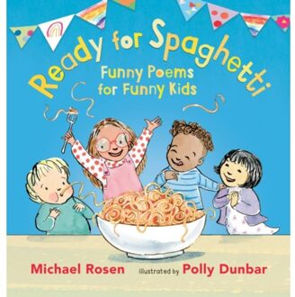 Ready For Spaghetti: Funny Poems For Funny Kids - Michael Rosen