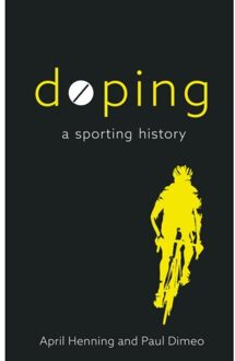 Reaktion Books Doping: A Sporting History - April Henning