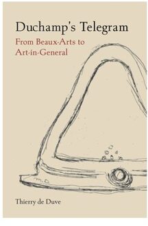 Reaktion Books Duchamp's Telegram : From Beaux-Arts To Art-In-General - Thierry Duve