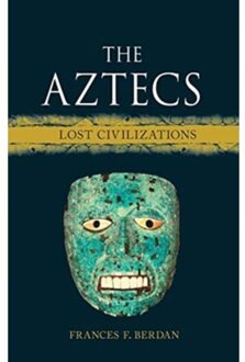 Reaktion Books Lost Civilizations:The Aztecs - Frances Berdan