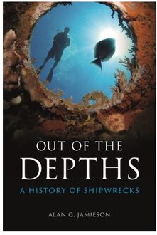Reaktion Books Out Of The Depths : A History Of Shipwrecks - Alan G. Jamieson