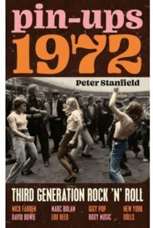 Reaktion Books Pin-Ups 1972: Third Generation Rock 'n' Roll - Peter Stanfield
