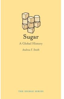 Reaktion Books Sugar: A Global History - Andrew F. Smith
