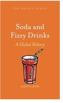 Reaktion Books The Edible Series Soda And Fizzy Drinks - Judith Levin