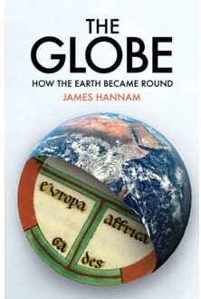 Reaktion Books The Globe : How The Earth Became Round - James Hannam