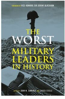Reaktion Books The Worst Military Leaders In History - John M. Jennings