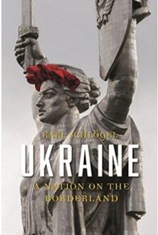 Reaktion Books Ukraine : A Nation On The Borderland - Karl Schogel
