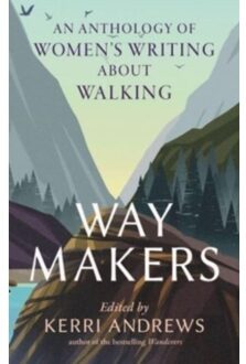 Reaktion Books Way Makers : An Anthology Of Women's Writing About Walking - Kerri Andrews