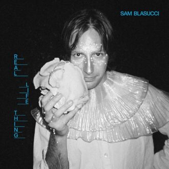 Real Life Thing - Sam Blasucci