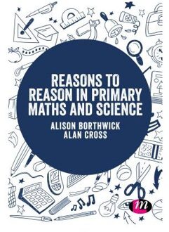 Reasons to Reason in Primary Maths and Science