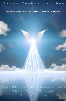 Rebalancing To The Cosmic Christ -  Eyowa Yeshua Krishna (ISBN: 9789465382715)