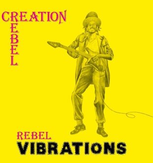 Rebel Vibrations - Creation Rebel