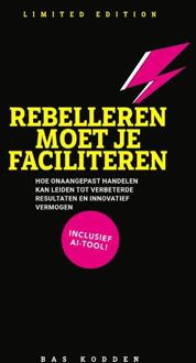 Rebelleren moet je faciliteren -  Bas Kodden (ISBN: 9789493171756)