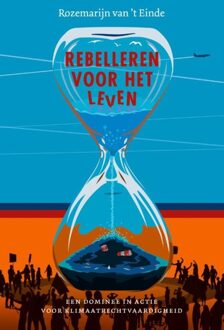 Rebelleren voor het leven - Rozemarijn van 't Einde - ebook