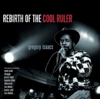 Rebirth Of The Cool Ruler - Gregory Isaacs