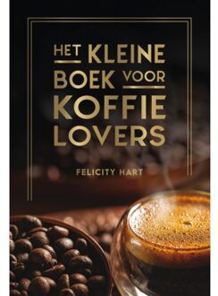 Rebo Productions Het Kleine Boek Voor Koffielovers - Felicity Hart