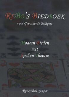 Rebo’s Biedboek Voor Gevorderde Bridgers - Rebo's Bridgeboeken - Rens Bousardt