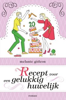 Recept voor een gelukkig huwelijk - eBook Melanie Gideon (9044965646)