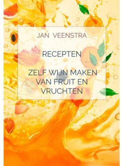 Recepten 'Zelf wijn maken van fruit en vruchten'.
