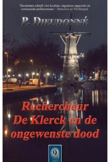 Rechercheur De Klerck En De Ongewenste Dood - De Klerck - P. Dieudonné