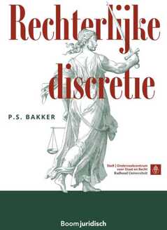 Rechterlijke Discretie - P.S. Bakker