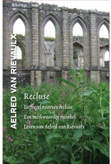 Recluse - Middeleeuwse Monastieke Teksten - Aelred van Rievaulx